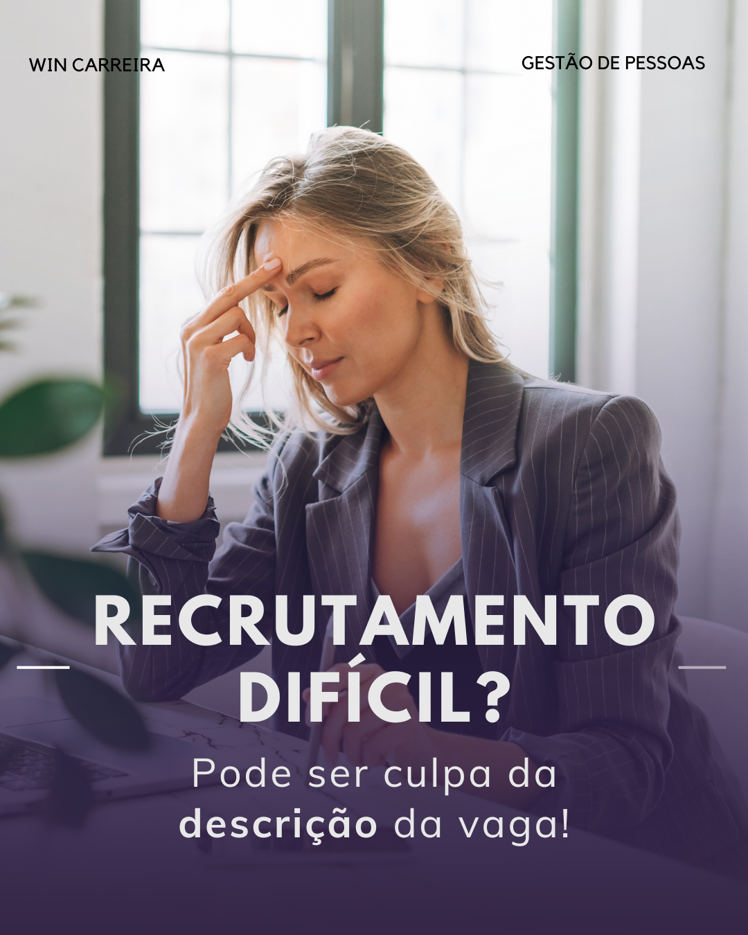 WinCarreira Blog - Recrutamento difícil? Pode ser culpa da descrição da vaga!