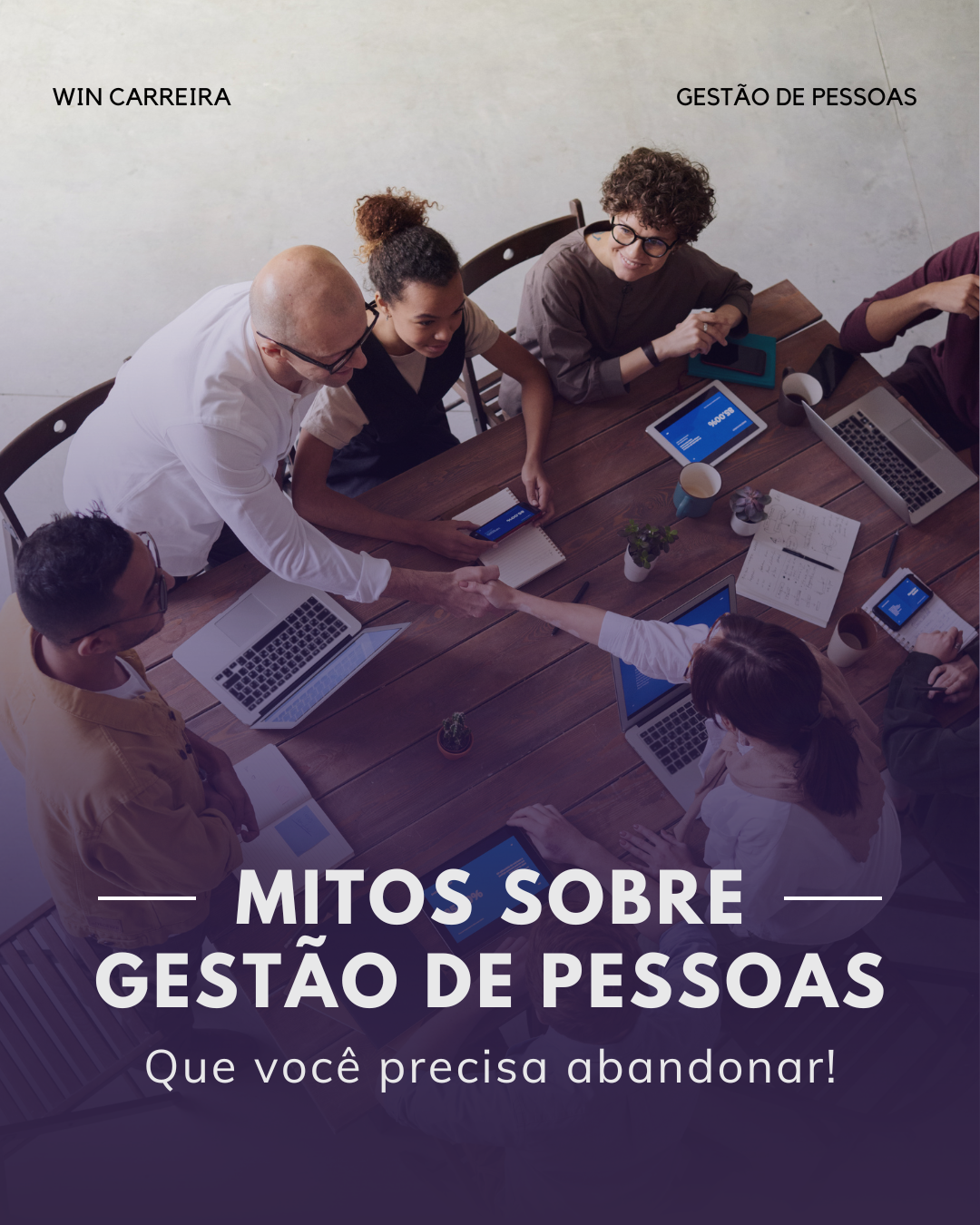 WinCarreira Blog - Desvendando a Gestão de Pessoas: 6 mitos que você precisa abandonar
