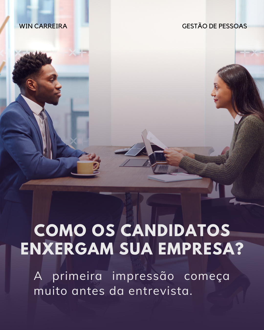 WinCarreira Blog - Como sua empresa é percebida por quem busca uma vaga de emprego? 